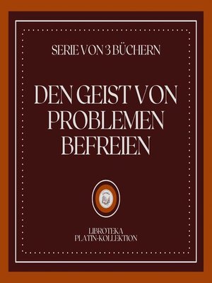 cover image of DEN GEIST VON PROBLEMEN BEFREIEN (SERIE VON 3 BÜCHERN)